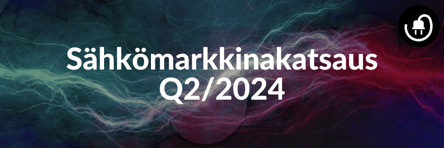 Sähkömarkkinakatsaus Q2/2024 – Nämä sopimukset kiinnostavat nyt suomalaisia